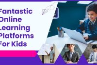 Fantastic Online Learning Platforms For Kids Best Learning Platforms For Kids
