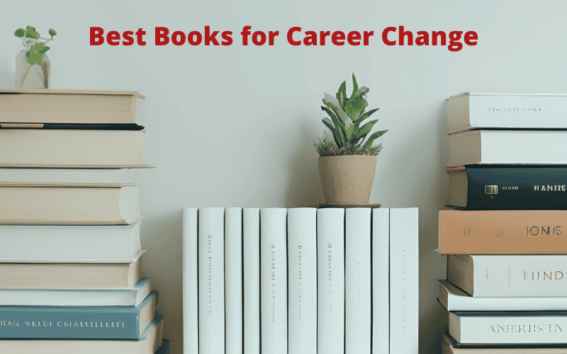 7 Best Books for Career Transition and Overcoming Challenges during ... Best Career Transition Books